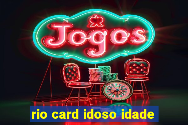 rio card idoso idade